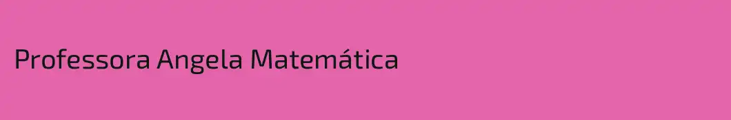 Professora Angela Matemática
